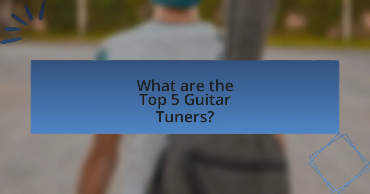 What are the Top 5 Guitar Tuners?