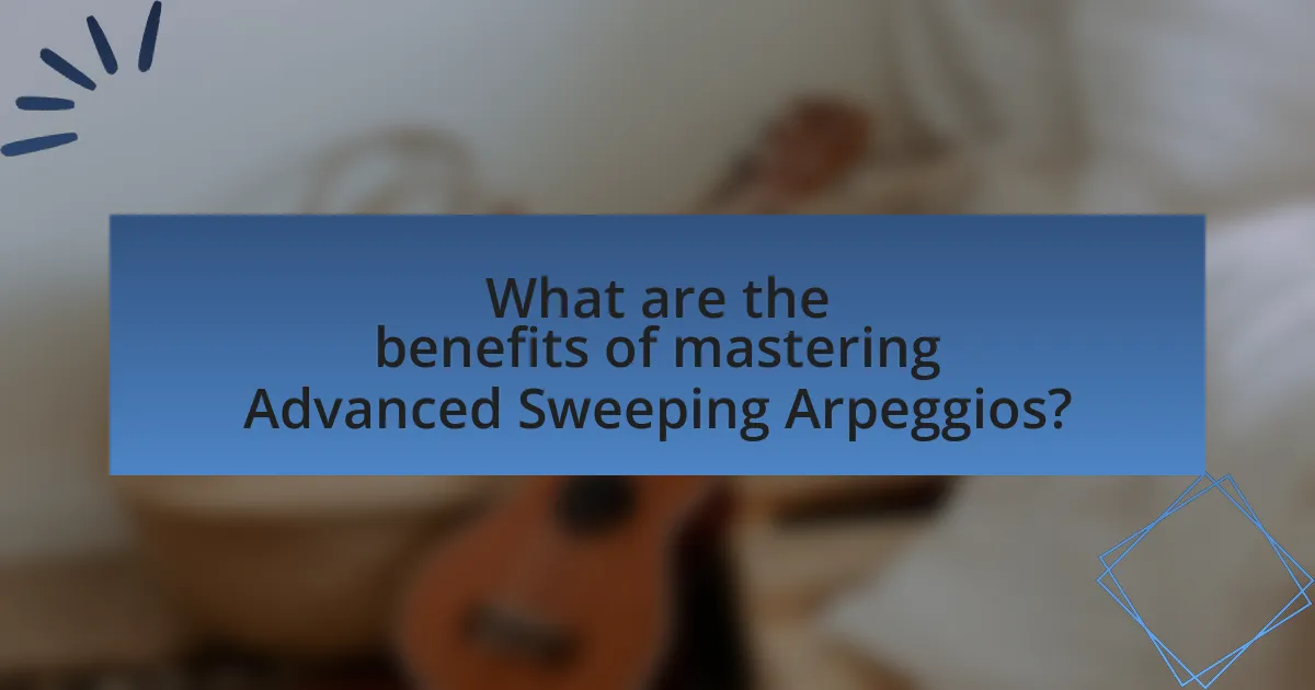 What are the benefits of mastering Advanced Sweeping Arpeggios?