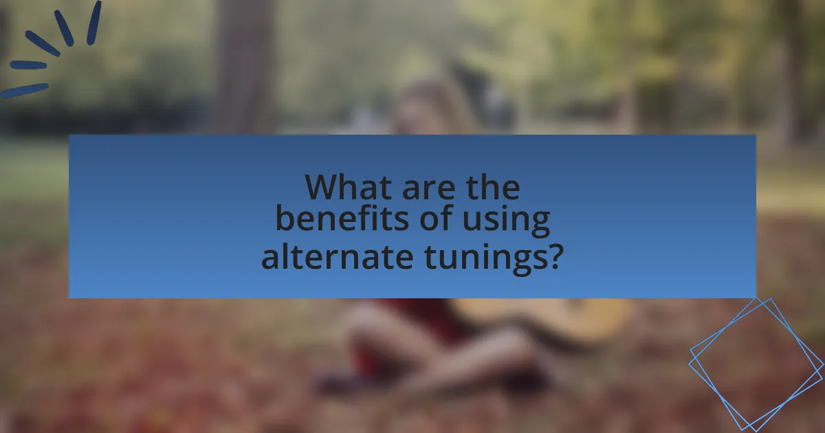 What are the benefits of using alternate tunings?