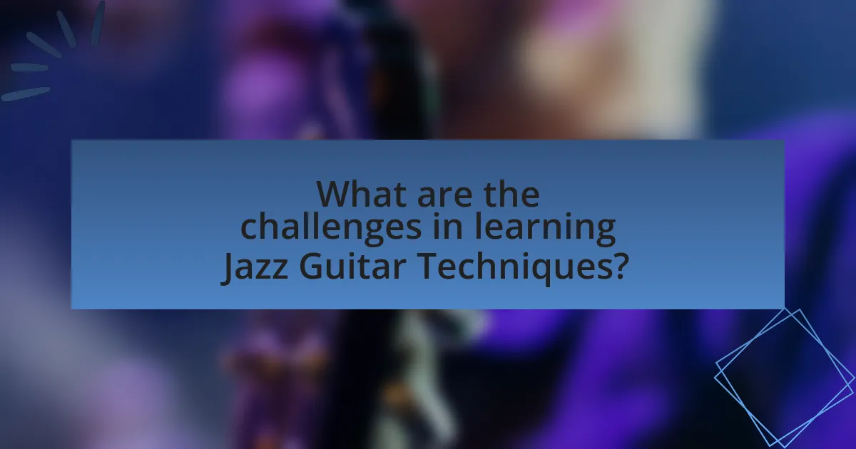 What are the challenges in learning Jazz Guitar Techniques?