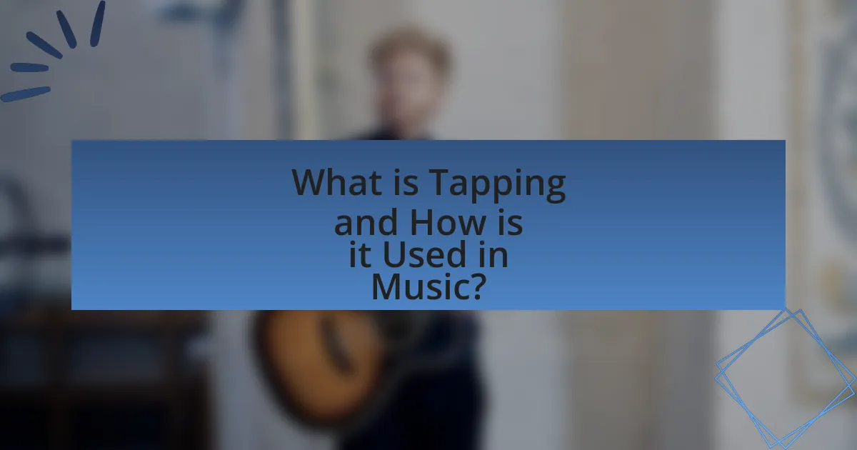 What is Tapping and How is it Used in Music?