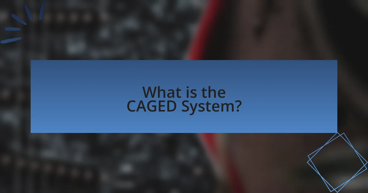 What is the CAGED System?