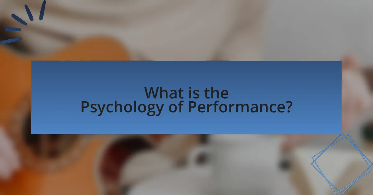What is the Psychology of Performance?