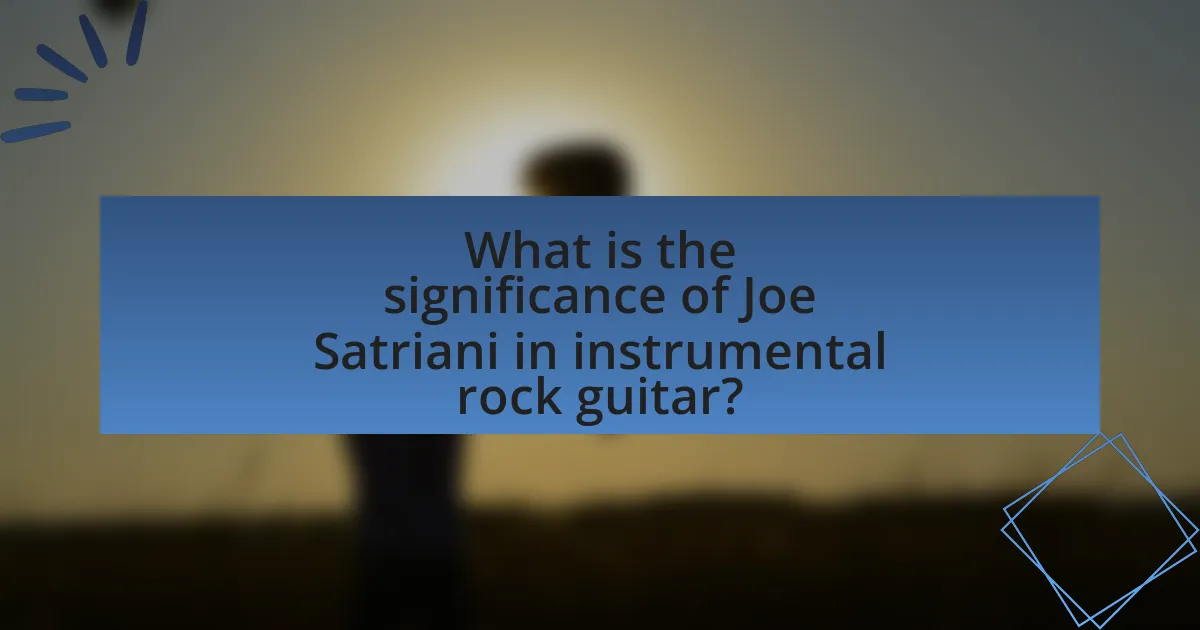 What is the significance of Joe Satriani in instrumental rock guitar?