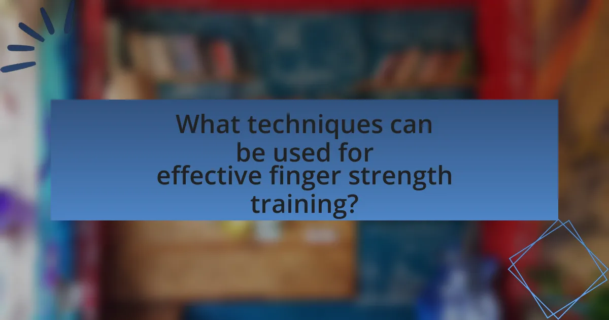 What techniques can be used for effective finger strength training?